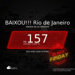 BLACK FRIDAY 2020! BAIXOU!!! Passagens para o <b>RIO DE JANEIRO</b>! A partir de R$ 157, ida e volta, c/ taxas!