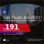 Passagens para <b>SÃO PAULO</b>, com datas para viajar até NOVEMBRO 2021! A partir de R$ 191, ida e volta, c/ taxas!