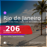 Passagens para o <b>RIO DE JANEIRO</b>, com datas para viajar até NOVEMBRO 2021! A partir de R$ 206, ida e volta, c/ taxas!
