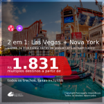 Passagens 2 em 1 – <b>LAS VEGAS + NOVA YORK</b>, com datas para viajar em 2021: de Janeiro até Outubro! A partir de R$ 1.831, todos os trechos, c/ taxas!