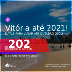 Passagens para <b>VITÓRIA</b>, com datas para viajar até OUTUBRO 2021! A partir de R$ 202, ida e volta, c/ taxas!