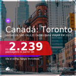 Passagens para o <b>CANADÁ: Toronto</b>, com datas para viajar em 2021! A partir de R$ 2.239, ida e volta, c/ taxas!