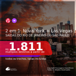 Promoção de Passagens 2 em 1 – <b>NOVA YORK + LAS VEGAS</b>! A partir de R$ 1.811, todos os trechos, c/ taxas! Datas a partir de Abril/2021!