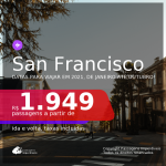 Passagens para <b>SAN FRANCISCO</b>, com datas para viajar em 2021, de Janeiro até Outubro! A partir de R$ 1.949, ida e volta, c/ taxas!