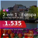 BAIXOU!!! Promoção de Passagens 2 em 1 – <b>EUROPA</b>! A partir de R$ 1.535, todos os trechos, c/ taxas! Datas pra viajar em 2021!