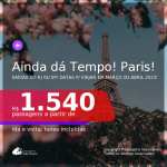 AINDA DÁ TEMPO! Passagens para <b>PARIS</b>, com datas para viajar em Março ou Abril 2021! A partir de R$ 1.540, ida e volta, c/ taxas!