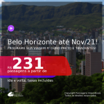 Programe sua viagem para Ouro Preto e Tiradentes! Passagens para <b>BELO HORIZONTE</b>, com datas para viajar até NOVEMBRO 2021! A partir de R$ 231, ida e volta, c/ taxas!