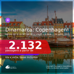 Novidade! Passagens para a <b>DINAMARCA: Copenhagen</b>, com datas para viajar em Março ou Abril 2021! A partir de R$ 2.132, ida e volta, c/ taxas!