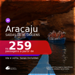 Passagens para <b>ARACAJU</b>, com datas para viajar até Novembro 2021! A partir de R$ 259, ida e volta, c/ taxas!