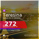 Passagens para <b>TERESINA</b>, com datas para viajar até Outubro 2021! A partir de R$ 272, ida e volta, c/ taxas!
