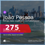 Passagens para <b>JOÃO PESSOA</b>, com datas para viajar até Outubro 2021! A partir de R$ 275, ida e volta, c/ taxas!