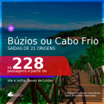 Passagens para <b>BÚZIOS ou CABO FRIO</b>! A partir de R$ 228, ida e volta, c/ taxas!