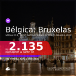 Para os cervejeiros de plantão, novidade! Passagens para a <b>BÉLGICA: Bruxelas</b>, com datas para viajar em Março ou Abril 2021! A partir de R$ 2.135, ida e volta, c/ taxas!