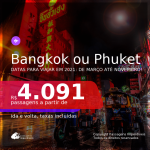 Passagens para a <b>TAILÂNDIA: Bangkok ou Phuket</b>, com datas para viajar em 2021: de Março até Novembro! A partir de R$ 4.091, ida e volta, c/ taxas!
