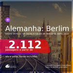 Passagens para a <b>ALEMANHA: Berlim</b>, com datas para viajar em Março ou Abril 2021! A partir de R$ 2.112, ida e volta, c/ taxas!