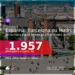 Passagens para a <b>ESPANHA: Barcelona ou Madri</b>, com datas para viajar de Março até Outubro 2021! A partir de R$ 1.957, ida e volta, c/ taxas!