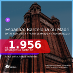 Passagens para a <b>ESPANHA: Barcelona ou Madri</b>, com datas para viajar a partir de Março até Novembro/21! A partir de R$ 1.956, ida e volta, c/ taxas!
