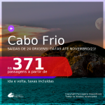 Passagens para <b>CABO FRIO</b>, com datas para viajar até NOVEMBRO/21! A partir de R$ 371, ida e volta, c/ taxas!