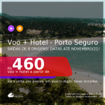 <b>PASSAGEM + HOTEL</b> para <b>PORTO SEGURO</b>, com datas para viajar até NOVEMBRO/21! A partir de R$ 460, por pessoa, quarto duplo, c/ taxas!