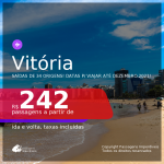 Passagens para <b>VITÓRIA</b>, com datas para viajar até DEZEMBRO 2021! A partir de R$ 242, ida e volta, c/ taxas!