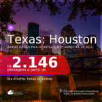 Passagens para o <b>TEXAS: Houston</b>, com datas para viajar até DEZEMBRO 2021! A partir de R$ 2.146, ida e volta, c/ taxas!