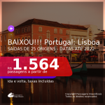 BAIXOU!!! Passagens para <b>PORTUGAL: Lisboa</b>! A partir de R$ 1.564, ida e volta, c/ taxas!  Datas até 2022!!!