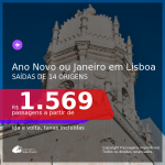 Ano novo e/ou Férias de Janeiro!!! Passagens para <b>LISBOA</b>! A partir de R$ 1.569, ida e volta, c/ taxas!