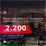 Passagens para <b>NOVA YORK</b>, com datas para viajar no 2° Semestre! A partir de R$ 2.200, ida e volta, c/ taxas!