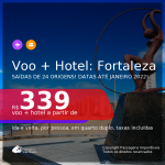 <b>PASSAGEM + HOTEL</b> para <b>FORTALEZA</b>, com datas para viajar até JANEIRO 2022! A partir de R$ 339, por pessoa, quarto duplo, c/ taxas!