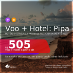PASSAGEM + HOTEL para PIPA a partir de R$ 505, por pessoa. Opções em hotéis 5 estrelas, a partir de R$ 1.420, por pessoa, quarto duplo, c/ taxas! Em até 10x sem juros!