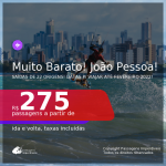 Muito Barato! Passagens para <b>JOÃO PESSOA</b>, com datas para viajar até FEVEREIRO 2022! A partir de R$ 275, ida e volta, c/ taxas!