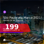 Datas para viajar até MARÇO 2021! Passagens para <b>SÃO PAULO</b> a partir de R$ 199, ida e volta, c/ taxas!