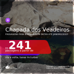 Programe sua viagem para a CHAPADA DOS VEADEIROS! Passagens para <b>BRASÍLIA</b>, com datas para viajar até JANEIRO 2022! A partir de R$ 241, ida e volta, c/ taxas!