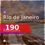 Passagens para o <b>RIO DE JANEIRO</b>, com datas para viajar até MARÇO 2022! A partir de R$ 190, ida e volta, c/ taxas!