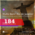 Muito Bom! Passagens para o <b>RIO DE JANEIRO</b>, com datas para viajar até FEVEREIRO 2022! A partir de R$ 184, ida e volta, c/ taxas!