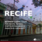 Quanto custa viajar para Recife, Olinda, Porto de Galinhas e Praia dos Carneiros