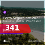 Passagens para <b>PORTO SEGURO</b>! A partir de R$ 341, ida e volta, c/ taxas! Datas até 2022!
