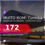 MUITO BOM!!! Passagens para <b>CURITIBA</b>! A partir de R$ 172, ida e volta, c/ taxas! Datas até 2022!