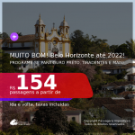 MUITO BOM!!! Programe sua viagem para OURO PRETO, TIRADENTES e mais! Passagens para <b>BELO HORIZONTE</b>! A partir de R$ 154, ida e volta, c/ taxas! Datas até 2022!
