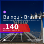 BAIXOU!!! Passagens para <b>BRASÍLIA – Ideal pra conhecer a CHAPADA DOS VEADEIROS</b>! A partir de R$ 140, ida e volta, c/ taxas! Datas até 2022!