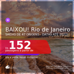 BAIXOU!!! Passagens para o <b>RIO DE JANEIRO</b>! A partir de R$ 152, ida e volta, c/ taxas! Datas até 2022!