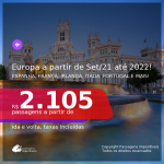 Seleção de Passagens para a <b>EUROPA</b>, com datas para viajar a partir de Setembro/21 até 2022! Vá para a <b>Espanha, França, Irlanda, Itália ou Portugal e mais</b>! Valores a partir de R$ 2.216, ida e volta, c/ taxas!