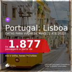 Passagens para <b>PORTUGAL: Lisboa</b> a partir de R$ 1.877, ida e volta, c/ taxas! Datas para viajar de Maio/21 até 2022!