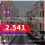 Passagens 2 em 1 – <b>PORTUGAL: Lisboa + TURQUIA: Istambul</b>! A partir de R$ 2.541, todos os trechos, c/ taxas! Datas até 2022!