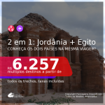Promoção de Passagens 2 em 1: <b>JORDÂNIA + EGITO</b> na mesma viagem! A partir de R$ 6.257, todos os trechos, c/ taxas! Datas até 2022!
