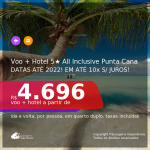 Promoção de <b>PASSAGEM + HOTEL 5 ESTRELAS ALL INCLUSIVE</b> em <b>PUNTA CANA</b>! A partir de R$ 4.696, por pessoa, quarto duplo, c/ taxas! Datas para viajar até 2022!