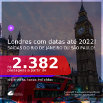 Passagens para <b>LONDRES</b>, com datas para viajar a partir de OUTUBRO/21 até 2022! A partir de R$ 2.382, ida e volta, c/ taxas!