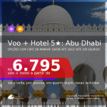 <b>PASSAGEM + HOTEL 5 ESTRELAS com CAFÉ DA MANHÃ</b> em <b>ABU DHABI</b>! A partir de R$ 6.795, por pessoa, quarto duplo, c/ taxas! Datas até 2022! Em até 10x SEM JUROS!
