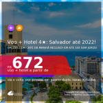<b>PASSAGEM + HOTEL 4 ESTRELAS</b> em <b>SALVADOR</b>! A partir de R$ 672, por pessoa, quarto duplo, c/ taxas! Datas até 2022! Opções com CAFÉ DA MANHÃ incluso! Em até 10x SEM JUROS!