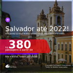Programe sua viagem para Morro de São Paulo, Praia do Forte e mais! Passagens para <b>SALVADOR</b>! A partir de R$ 380, ida e volta, c/ taxas! Datas até 2022!